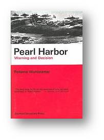 Roberta Wohlstetter's Pearl Harbor: Warning and Decision