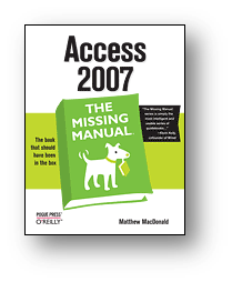 Access 2007: The Missing Manual, 1st Edition