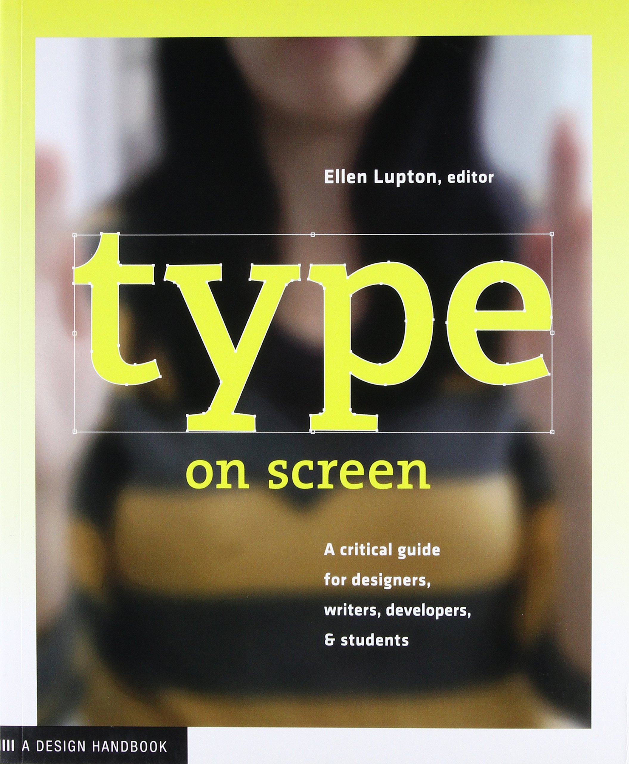 Ellen Lupton's book Type on Screen