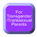 For Transgender/Transsexual Parents
