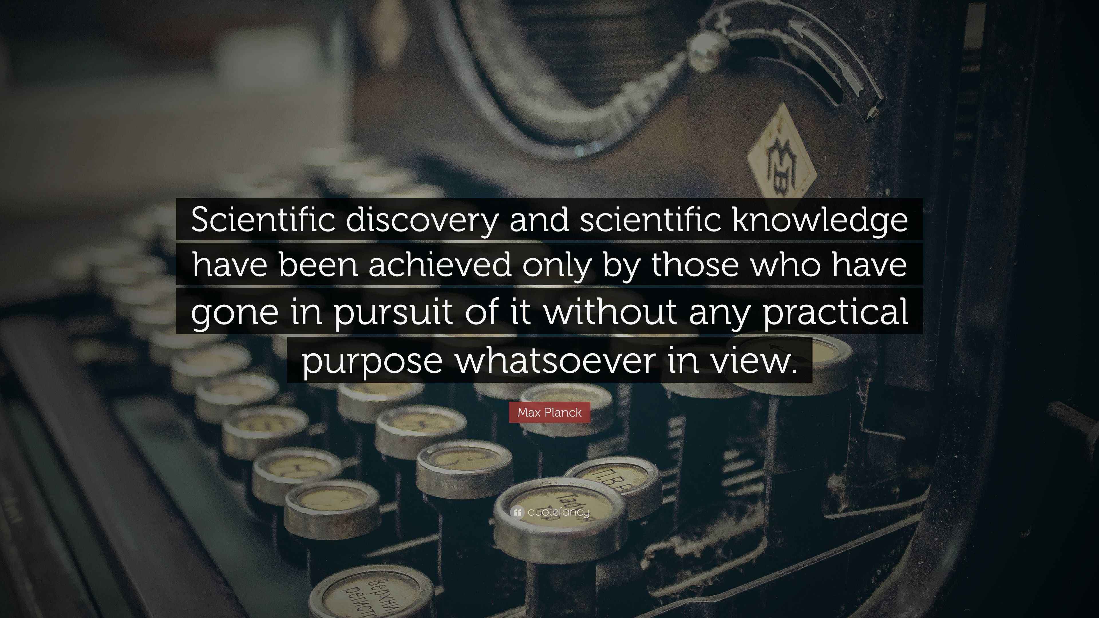 a Max Planck quote about knowledge discovery