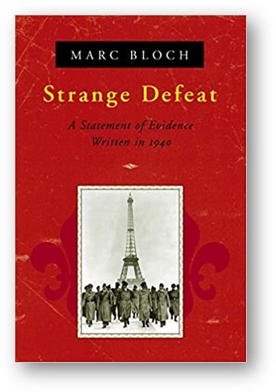 image of the book, Strange Defeat: A Statement of Evidence Written in 1940, by Marc Bloch