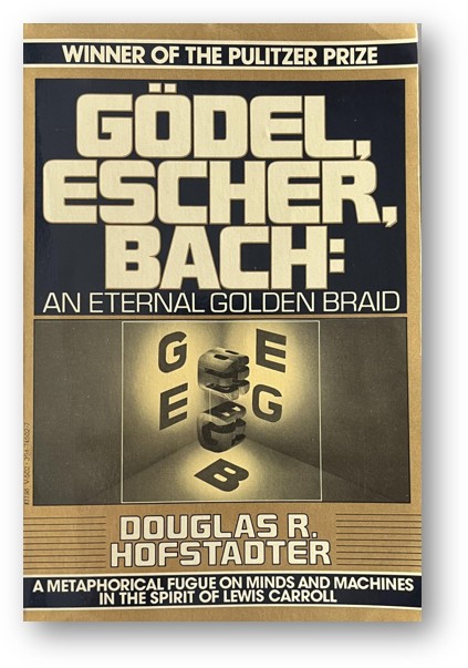 image of the book, G&ouml;del, Escher, Bach: An Eternal Golden Braid, by Douglas R. Hofstadter