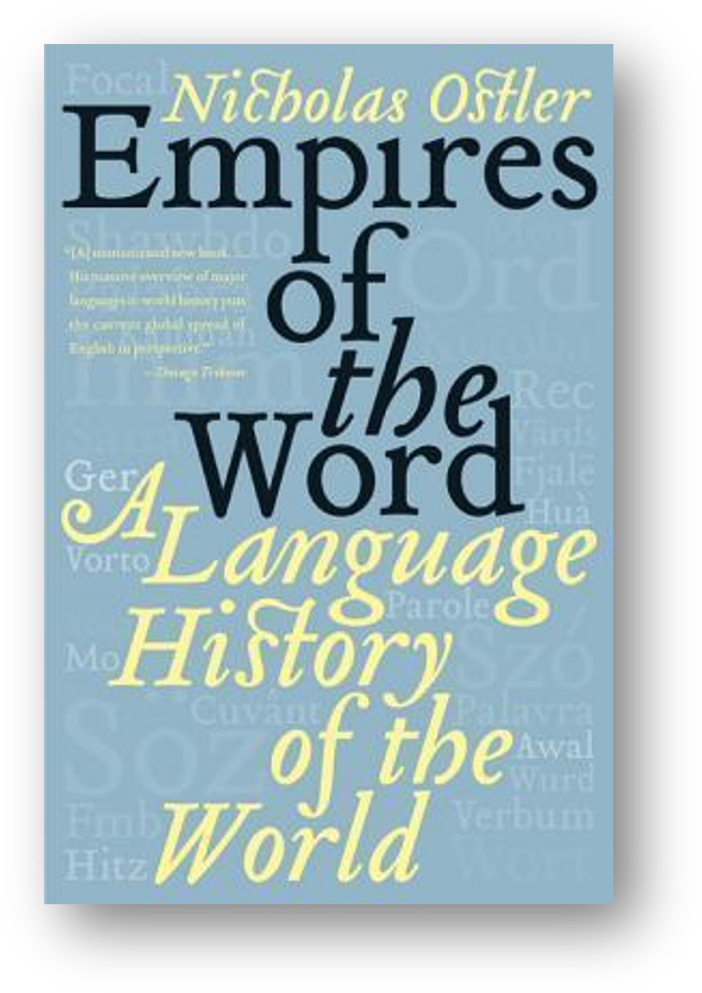 image of the book, Empires of the Word: A Language History of the World, by Nicholas Ostler