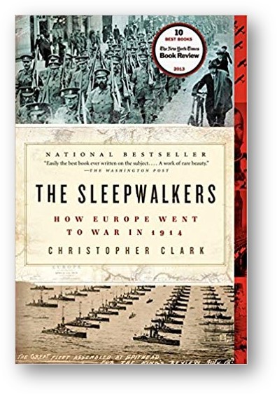 image of the book, The Sleepwalkers: How Europe Went to War in 1914, by Christopher M Clark