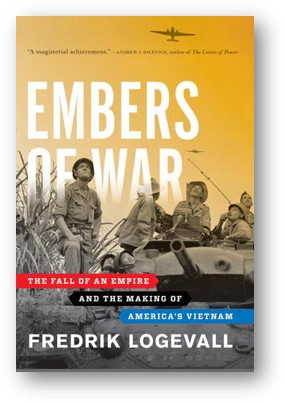 image of the book, Embers Of War: The Fall of an Empire and the Making of America's Vietnam