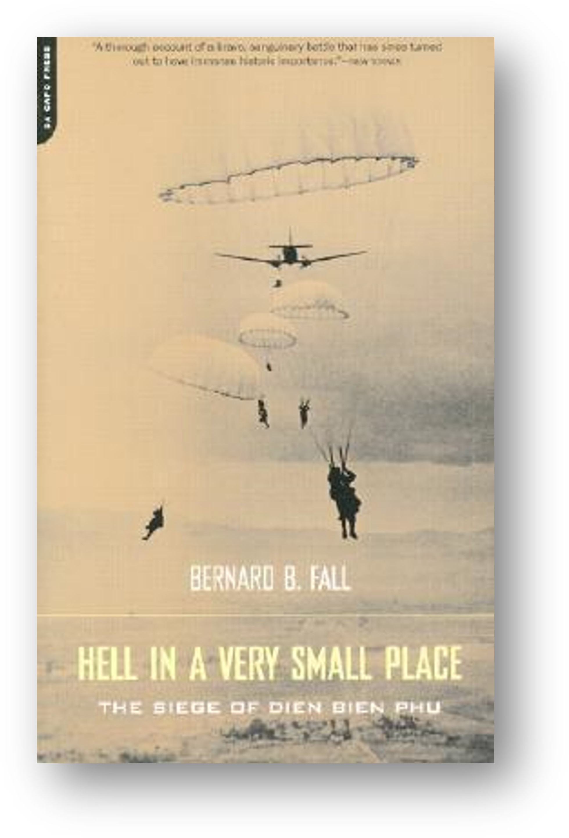 image of the book, Hell in a Very Small Place: The Siege of Dien Bien Phu, by Bernard Fall