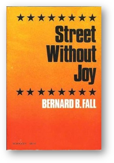 image of the book, Street Without Joy: The French Debacle in Indochina, by Bernard Fall