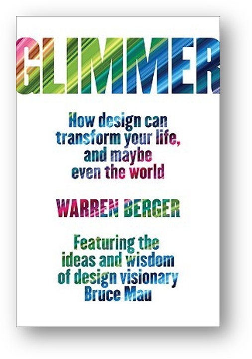 image of the book, Glimmer: How Design Can Transform Your Life, and Maybe Even the World, by Warren Berger