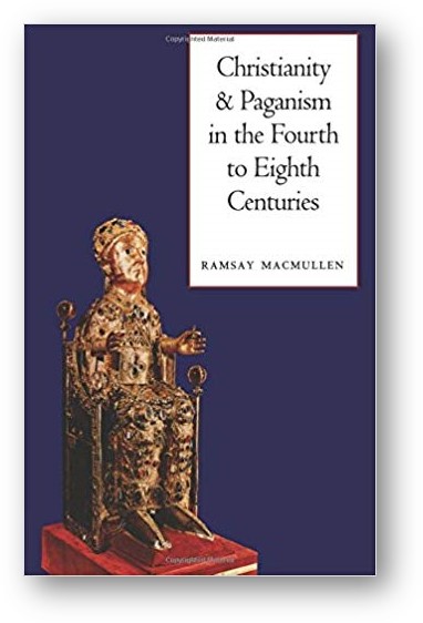 image of the book, Christianity and Paganism in the Fourth to Eighth Centuries, by Ramsay MacMullen