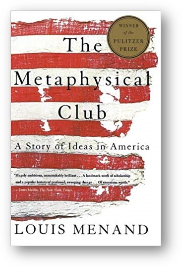 image of the book, Metaphysical Club: A Story of Ideas in America, by Louis Menand